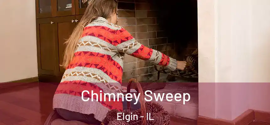  Chimney Sweep Elgin - IL